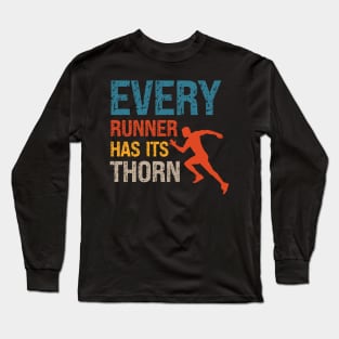 Every runner has its thorn Motivational Trail Running quote extreme skyrunner Long Sleeve T-Shirt